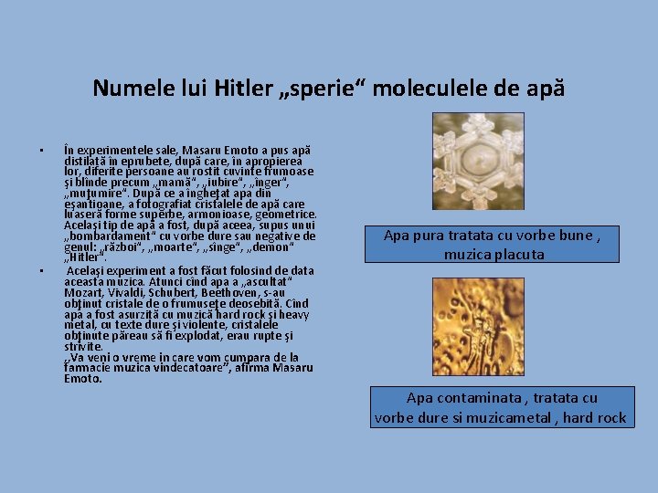 Numele lui Hitler „sperie“ moleculele de apă • • În experimentele sale, Masaru Emoto