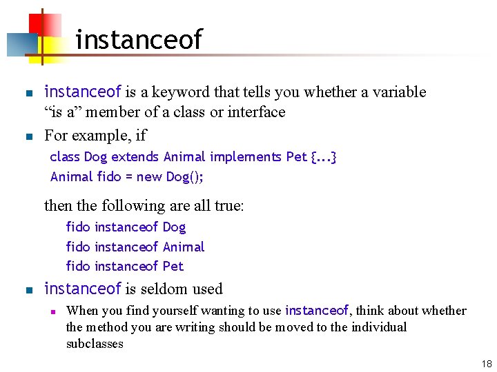 instanceof n n instanceof is a keyword that tells you whether a variable “is