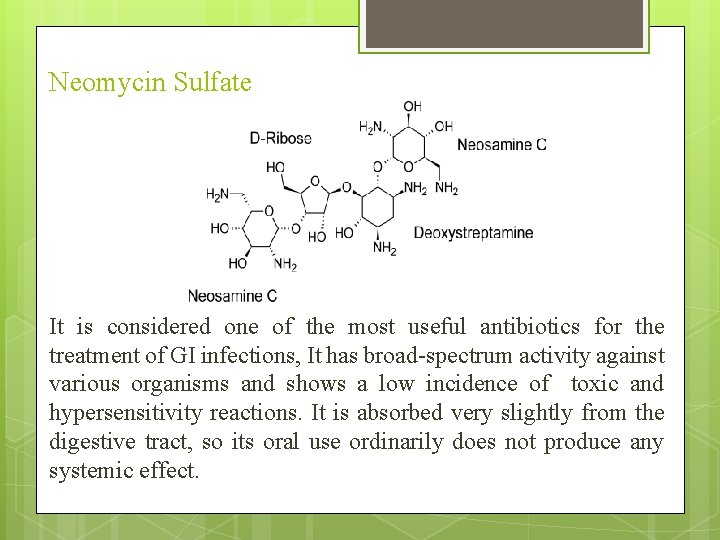 Neomycin Sulfate It is considered one of the most useful antibiotics for the treatment