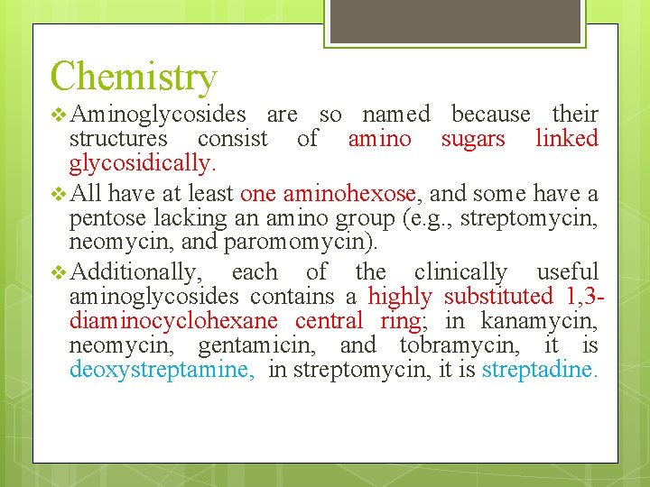 Chemistry v Aminoglycosides are so named because their structures consist of amino sugars linked