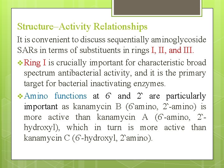 Structure–Activity Relationships It is convenient to discuss sequentially aminoglycoside SARs in terms of substituents