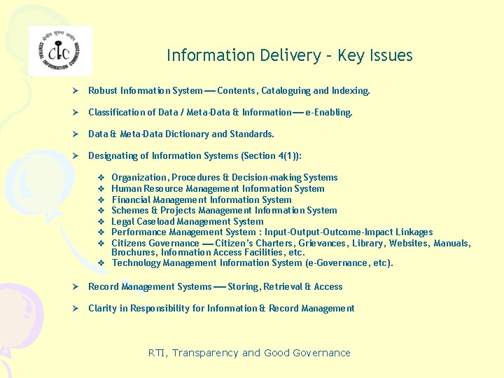 Information Delivery – Key Issues Ø Robust Information System Contents, Cataloguing and Indexing. Ø