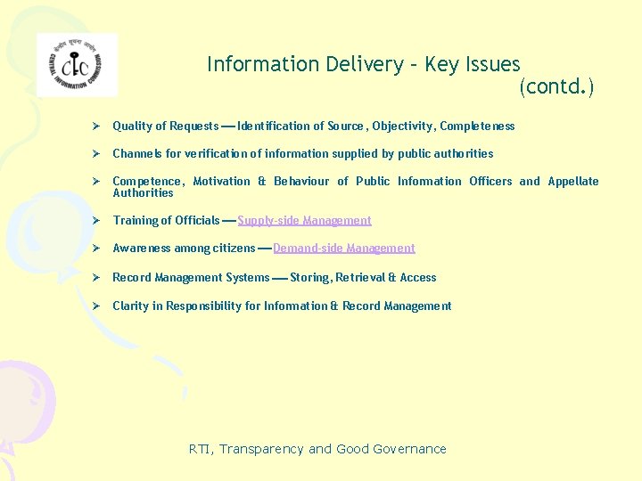 Information Delivery – Key Issues (contd. ) Ø Quality of Requests Identification of Source,