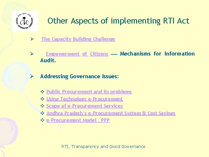 Other Aspects of implementing RTI Act Ø The Capacity Building Challenge Empowerment of Citizens