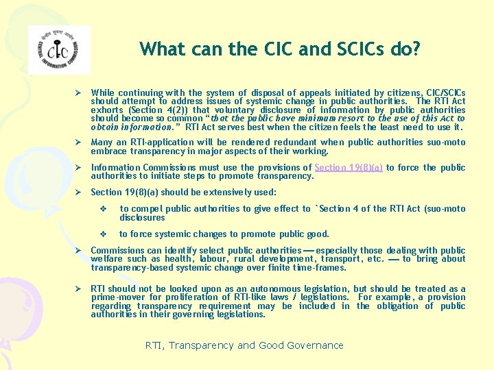 What can the CIC and SCICs do? Ø While continuing with the system of