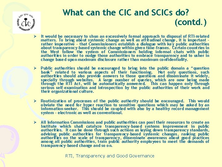 What can the CIC and SCICs do? (contd. ) Ø It would be necessary