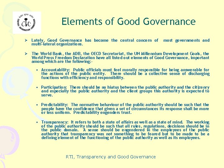 Elements of Good Governance Ø Lately, Good Governance has become the central concern of