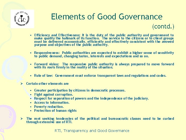 Elements of Good Governance (contd. ) • Efficiency and Effectiveness: It is the duty