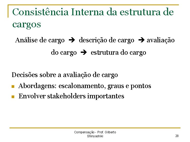 Consistência Interna da estrutura de cargos Análise de cargo descrição de cargo avaliação do