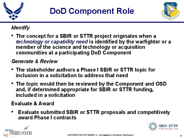 Do. D Component Role Identify • The concept for a SBIR or STTR project