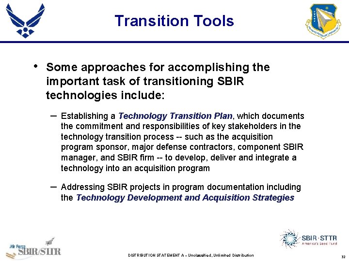 Transition Tools • Some approaches for accomplishing the important task of transitioning SBIR technologies