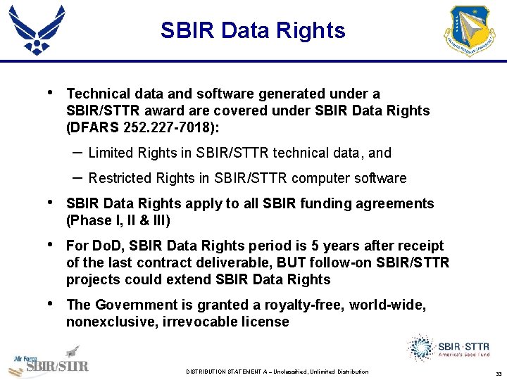 SBIR Data Rights • Technical data and software generated under a SBIR/STTR award are