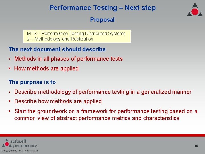 Performance Testing – Next step Proposal MTS – Performance Testing Distributed Systems 2 – Performance Testing – Next step Proposal MTS – Performance Testing Distributed Systems 2 –