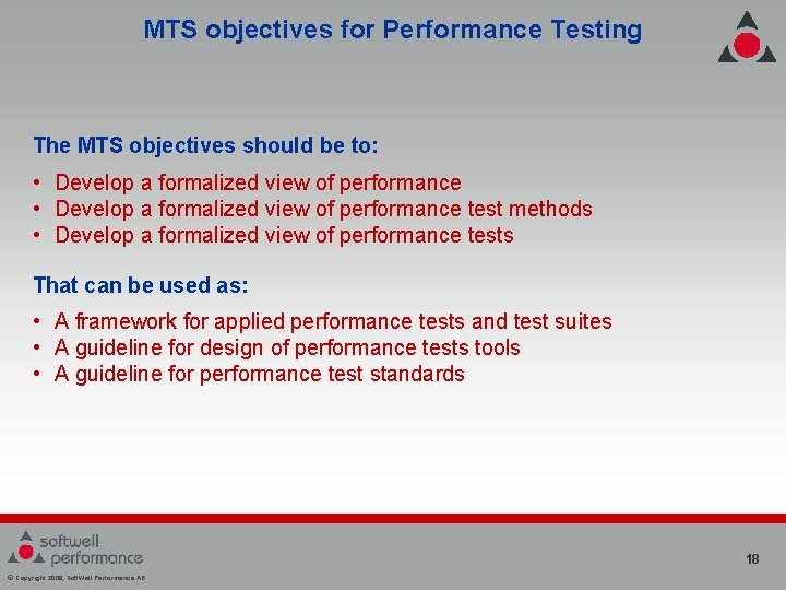 MTS objectives for Performance Testing The MTS objectives should be to: • Develop a MTS objectives for Performance Testing The MTS objectives should be to: • Develop a