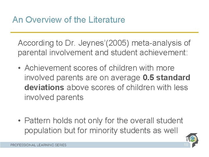 An Overview of the Literature According to Dr. Jeynes’(2005) meta-analysis of parental involvement and