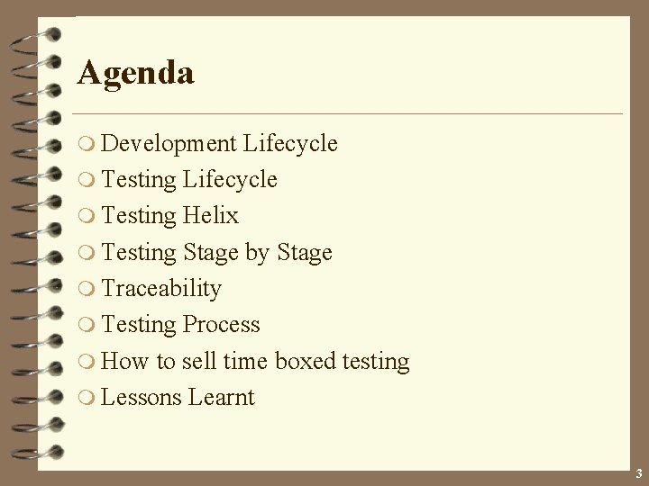 Agenda m Development Lifecycle m Testing Helix m Testing Stage by Stage m Traceability