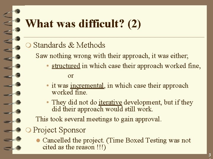 What was difficult? (2) m Standards & Methods Saw nothing wrong with their approach,