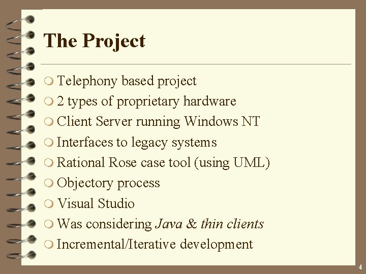 The Project m Telephony based project m 2 types of proprietary hardware m Client