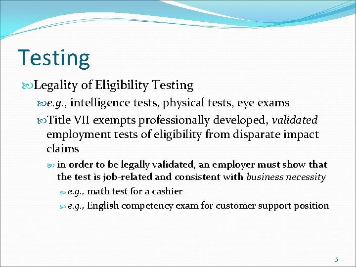 Testing Legality of Eligibility Testing e. g. , intelligence tests, physical tests, eye exams
