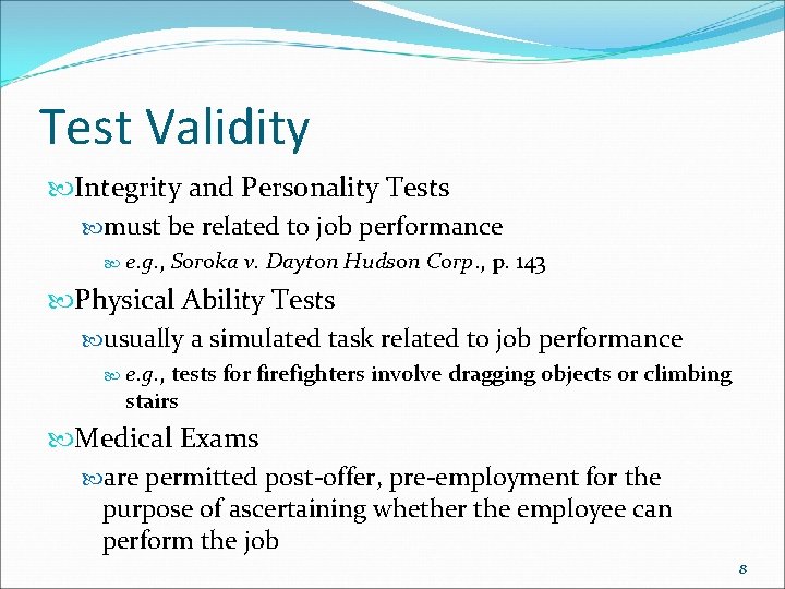 Test Validity Integrity and Personality Tests must be related to job performance e. g.