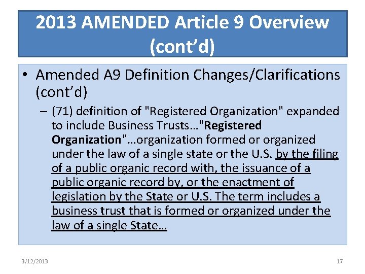 2013 AMENDED Article 9 Overview (cont’d) • Amended A 9 Definition Changes/Clarifications (cont’d) –