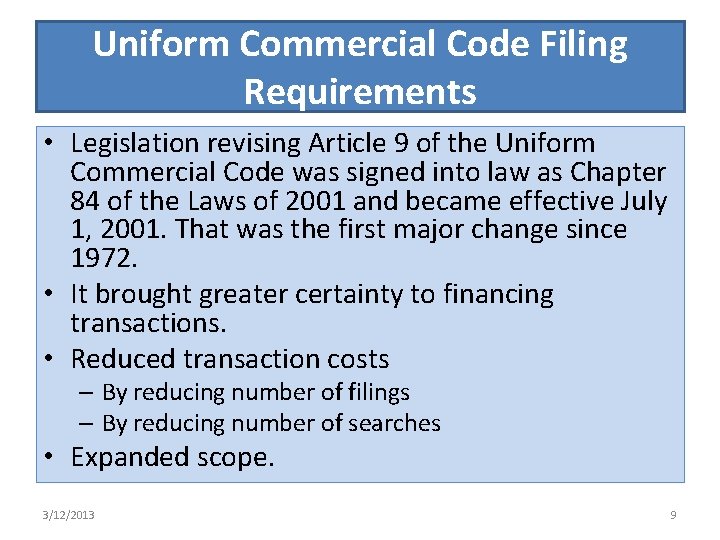 Uniform Commercial Code Filing Requirements • Legislation revising Article 9 of the Uniform Commercial