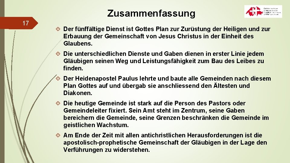 Zusammenfassung 17 Der fünffältige Dienst ist Gottes Plan zur Zurüstung der Heiligen und zur