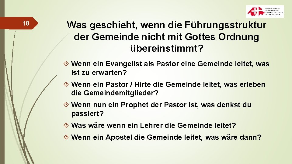 18 Was geschieht, wenn die Führungsstruktur der Gemeinde nicht mit Gottes Ordnung übereinstimmt? Wenn