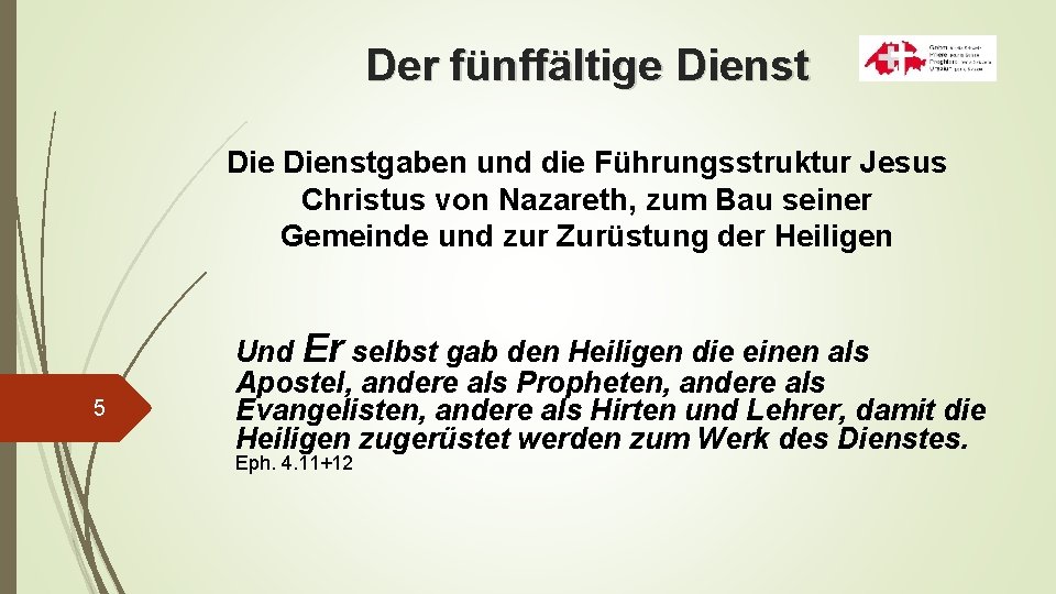 Der fünffältige Dienstgaben und die Führungsstruktur Jesus Christus von Nazareth, zum Bau seiner Gemeinde