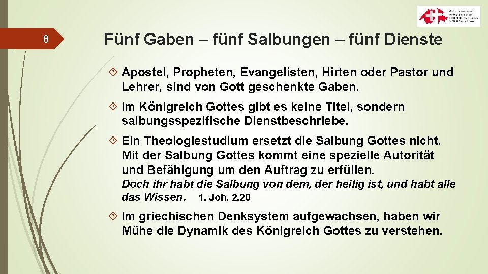 8 Fünf Gaben – fünf Salbungen – fünf Dienste Apostel, Propheten, Evangelisten, Hirten oder