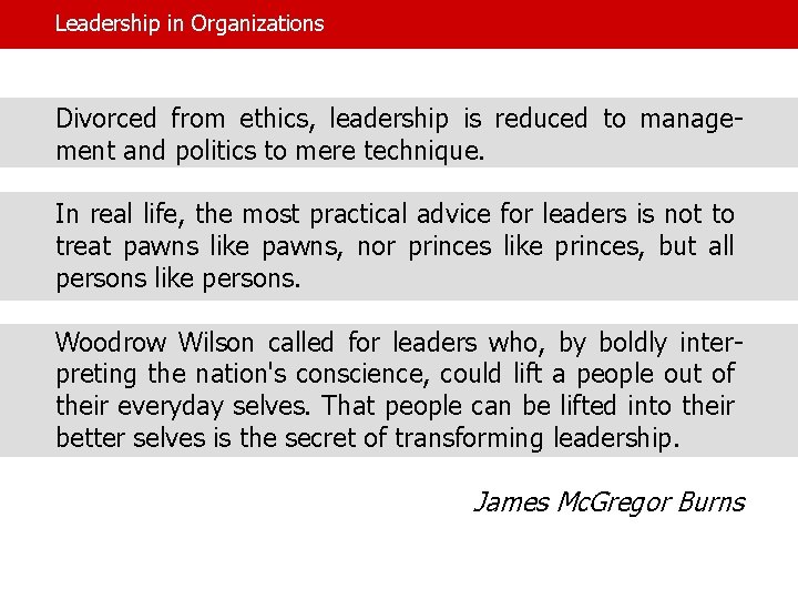 Leadership in Organizations Divorced from ethics, leadership is reduced to management and politics to