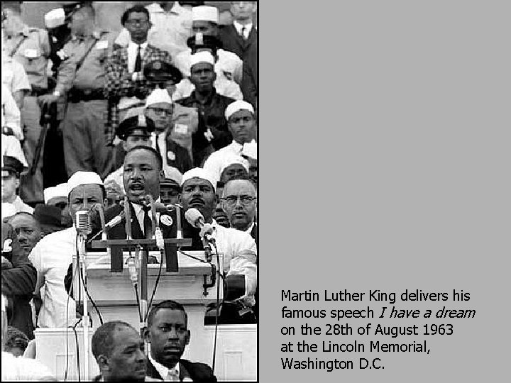 Martin Luther King delivers his famous speech I have a dream on the 28
