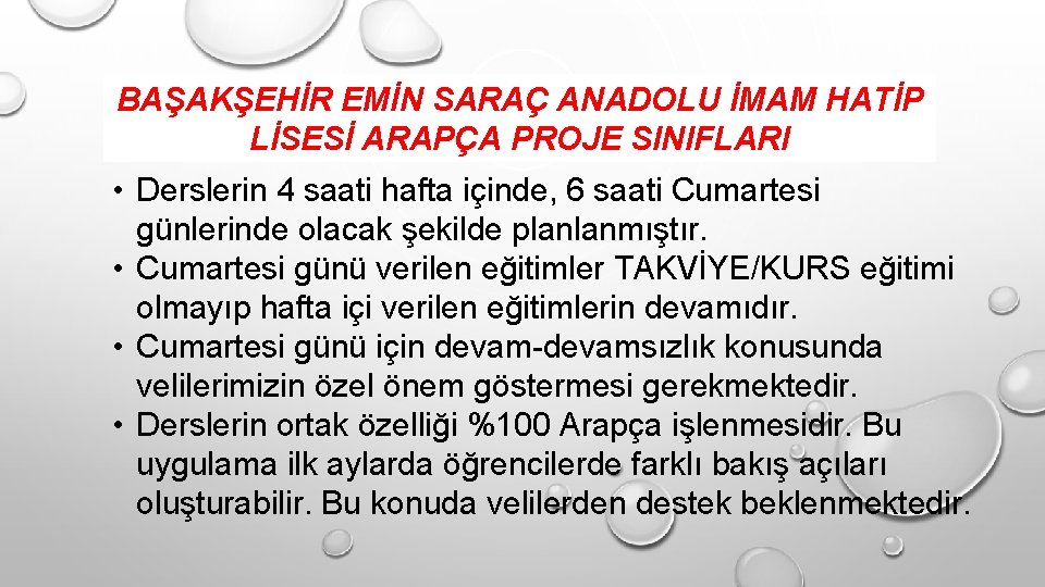 BAŞAKŞEHİR EMİN SARAÇ ANADOLU İMAM HATİP LİSESİ ARAPÇA PROJE SINIFLARI • Derslerin 4 saati