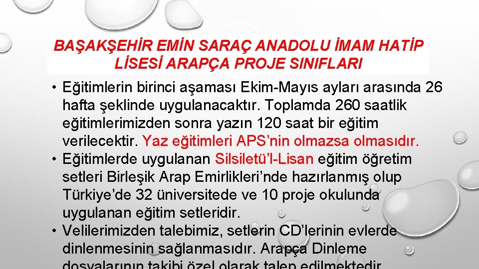 BAŞAKŞEHİR EMİN SARAÇ ANADOLU İMAM HATİP LİSESİ ARAPÇA PROJE SINIFLARI • Eğitimlerin birinci aşaması