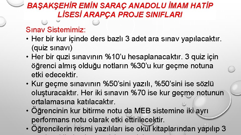 BAŞAKŞEHİR EMİN SARAÇ ANADOLU İMAM HATİP LİSESİ ARAPÇA PROJE SINIFLARI Sınav Sistemimiz: • Her