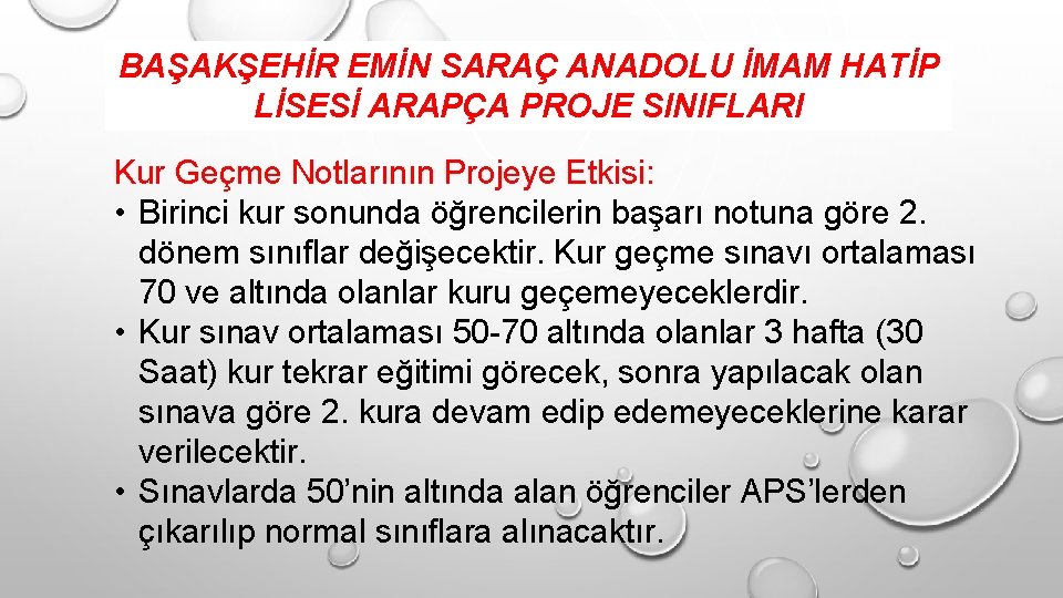 BAŞAKŞEHİR EMİN SARAÇ ANADOLU İMAM HATİP LİSESİ ARAPÇA PROJE SINIFLARI Kur Geçme Notlarının Projeye