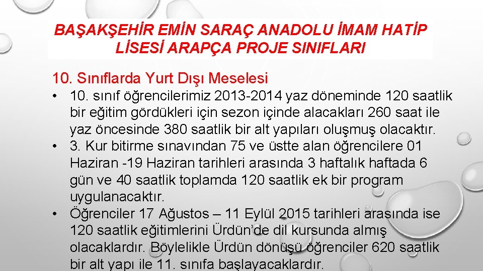 BAŞAKŞEHİR EMİN SARAÇ ANADOLU İMAM HATİP LİSESİ ARAPÇA PROJE SINIFLARI 10. Sınıflarda Yurt Dışı