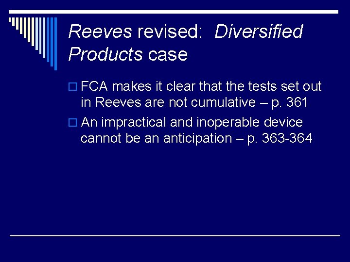 Reeves revised: Diversified Products case o FCA makes it clear that the tests set