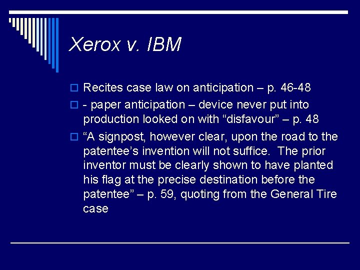 Xerox v. IBM o Recites case law on anticipation – p. 46 -48 o