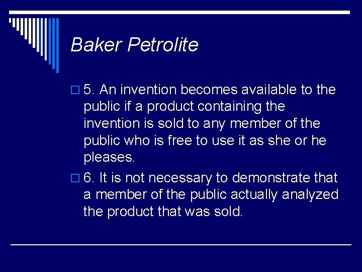 Baker Petrolite o 5. An invention becomes available to the public if a product