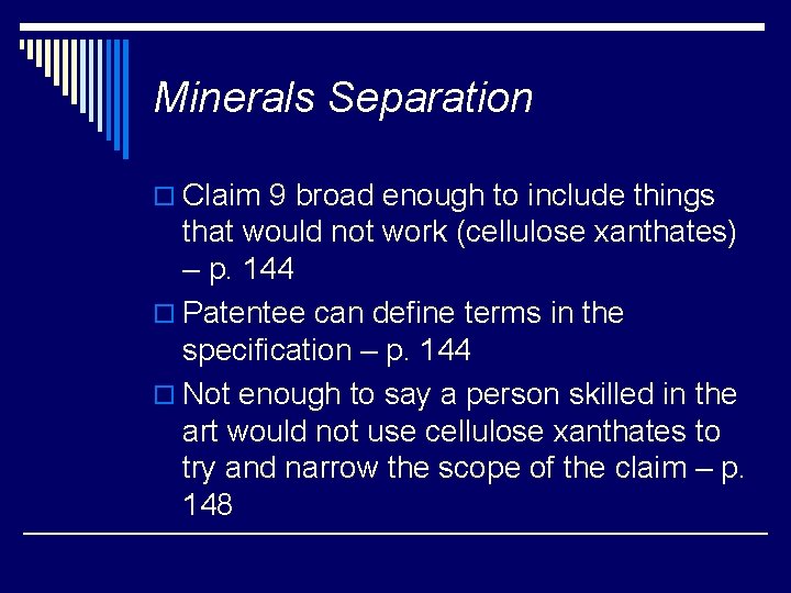 Minerals Separation o Claim 9 broad enough to include things that would not work