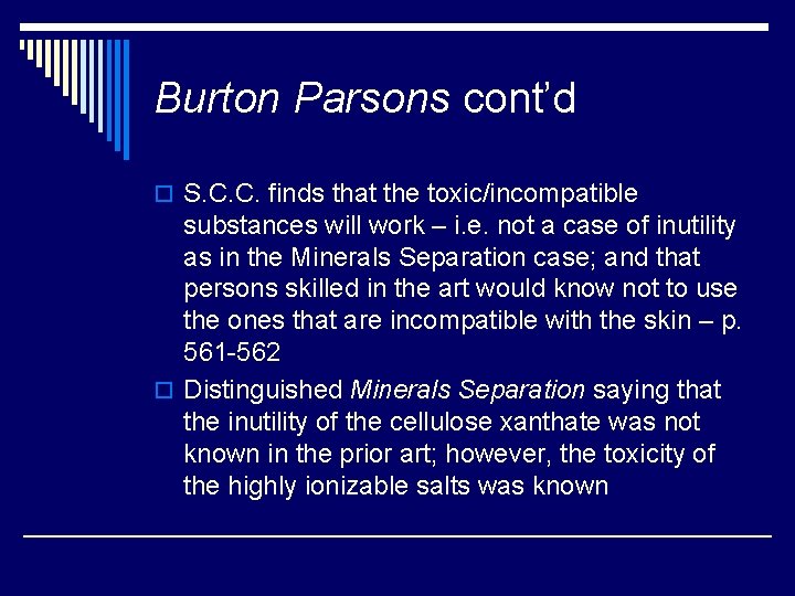 Burton Parsons cont’d o S. C. C. finds that the toxic/incompatible substances will work