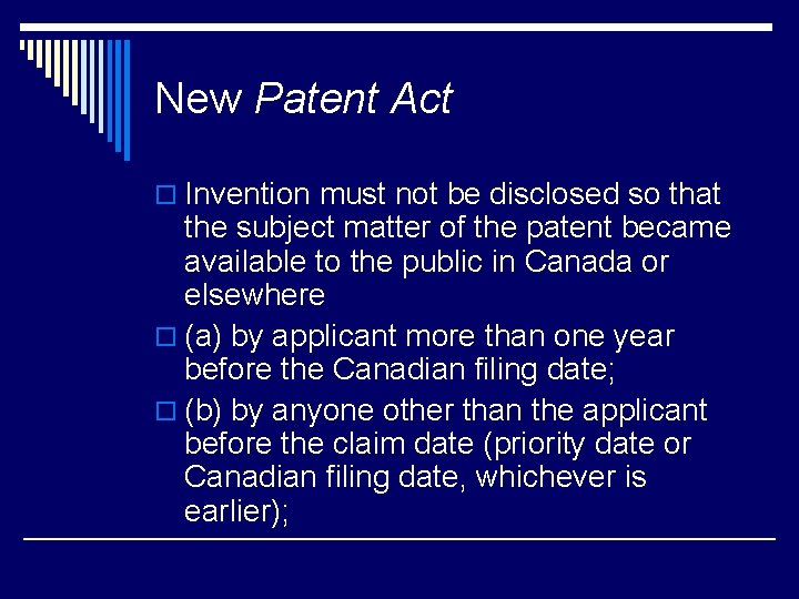 New Patent Act o Invention must not be disclosed so that the subject matter