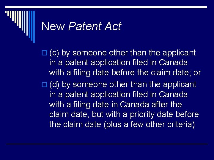 New Patent Act o (c) by someone other than the applicant in a patent