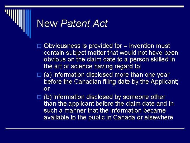 New Patent Act o Obviousness is provided for – invention must contain subject matter