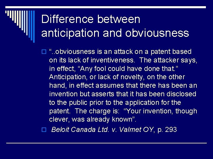 Difference between anticipation and obviousness o “. . obviousness is an attack on a