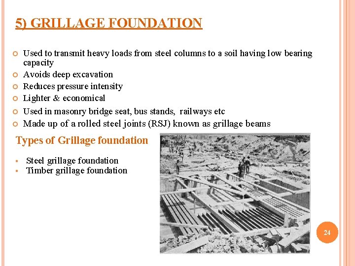 5) GRILLAGE FOUNDATION Used to transmit heavy loads from steel columns to a soil