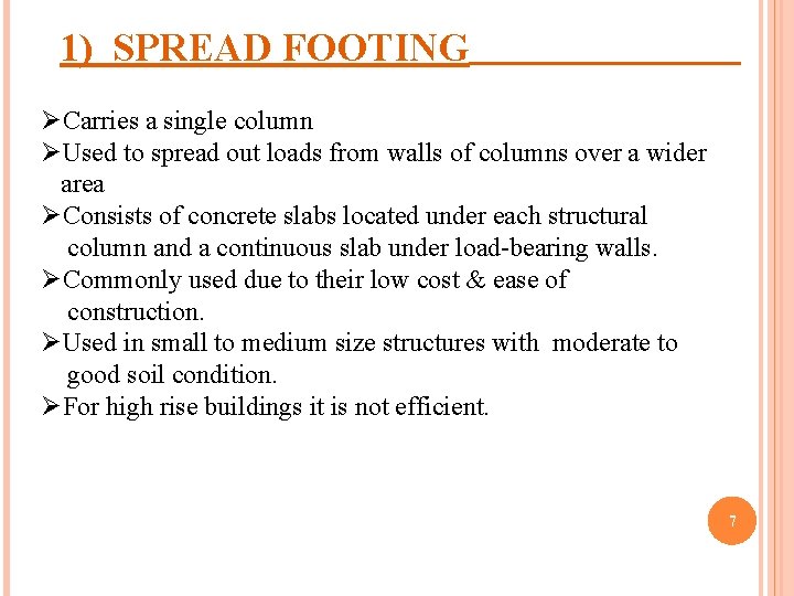 1) SPREAD FOOTING ØCarries a single column ØUsed to spread out loads from walls