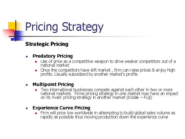 Pricing Strategy Strategic Pricing n Predatory Pricing n n n Multipoint Pricing n n