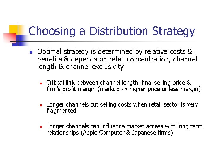 Choosing a Distribution Strategy n Optimal strategy is determined by relative costs & benefits